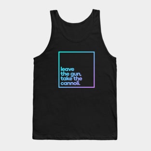 Leave the gun, take the cannoli Minimal Color Typography Tank Top